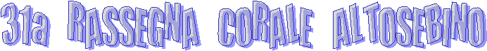 31a RASSEGNA CORALE ALTOSEBINO